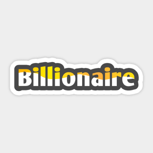 Billionaire Sticker